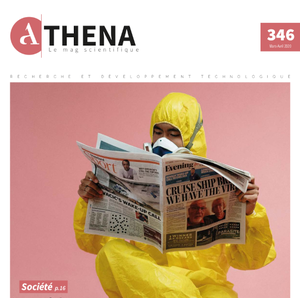 Athena. Le Mag scientifique № 346 (Mars-Avril 2020). Les fake news, l'autre épidémie | Sécurité sur Internet, êtes-vous bien protégé ? (numérique)