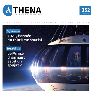Athena. Le Mag scientifique № 352 (Mai-juin 2021). Espace : 2021, l’année du tourisme spatial | Société : Le Prince charmant est-il un goujat ? (numérique)
