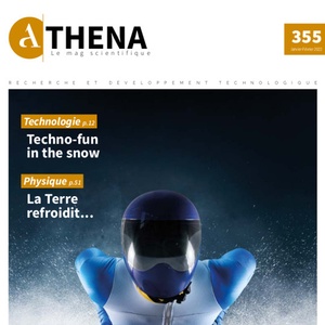 Athena. Le Mag scientifique № 355 (Jan.-Fév. 2022). Technologie : Techno-fun in the snow  | Physique : La Terre refroidit… (numérique)