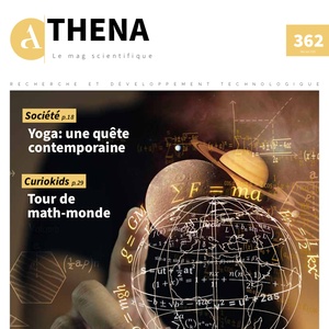 Athena. Le Mag scientifique № 362 (Mai - Juin 2023) Société Yoga: une quête contemporaine | Curiokids Tour de math-monde (numérique)