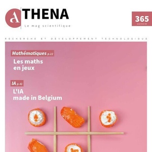 Athena. Le Mag scientifique № 365 (Janvier - Février 2024) Mathématiques : Les maths en jeux | IA : L' IA made in Belgium (numérique)