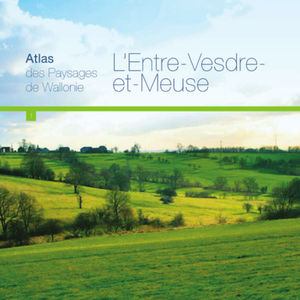 Atlas des Paysages de Wallonie. Tome 1 : L' Entre-Vesdre-et-Meuse [2007] (numérique)