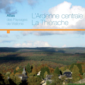 Atlas des paysages de Wallonie. Tome 5. L’Ardenne centrale - La Thiérache [2014] (papier)