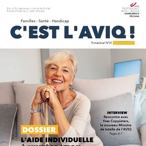 C'est l'AVIQ ! № 31 (Automne 2024). Dossier : L' aide individuelle à l'intégration - Un soutien essentiel pour vivre au domicile (numérique)