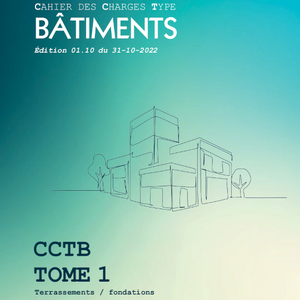 Cahier des charges type Bâtiments (CCTB). Tome 1. Terrassements / fondations (Édition 1,10) [2022] (numérique)