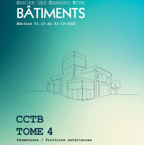 Cahier des charges type Bâtiments (CCTB). Tome 4. Fermetures / Finitions extérieures (Édition 1,10) [2022] (numérique)