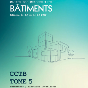 Cahier des charges type Bâtiments (CCTB). Tome 5. Fermetures / Finitions extérieures (Édition 1,10) [2022] (numérique)