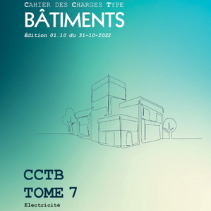 Cahier des charges type Bâtiments (CCTB). Tome 7. Electricité (Édition 1,10) [2022] (numérique)