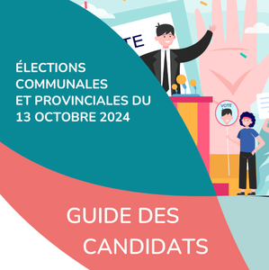 Élections communales et provinciales du 13 octobre 2024. Guide des candidats [2024] (papier)