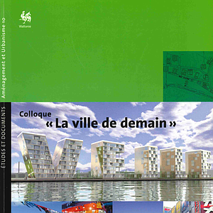 Études et documents. Aménagement et Urbanisme № 10. Colloque “La ville de demain” (papier)