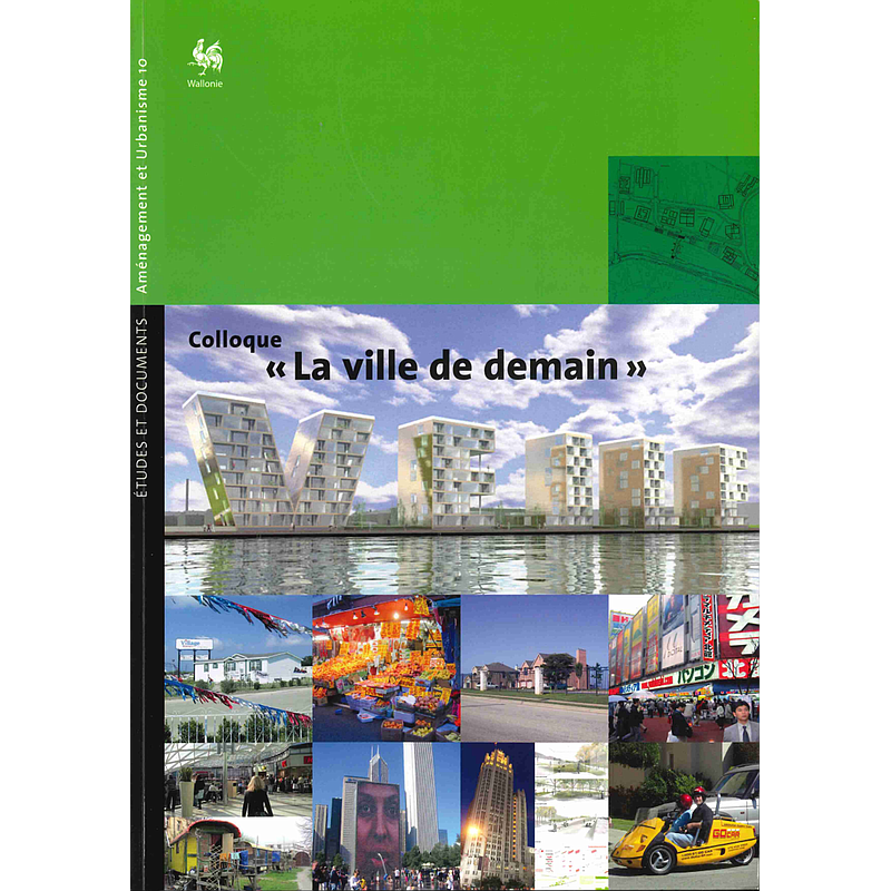 Études et documents. Aménagement et Urbanisme № 10. Colloque “La ville de demain” (papier)