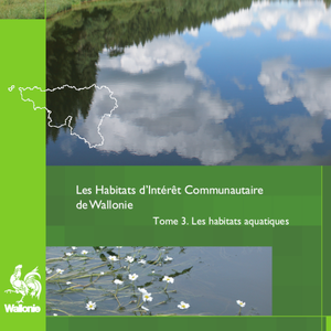 Faune - Flore - Habitats № 11.  Les habitats d’Intérêt Communautaire de Wallonie. Tome 3. Les habitats aquatiques [2023] (numérique)
