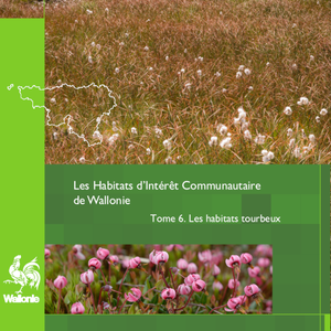Faune - Flore - Habitats № 11.  Les habitats d’Intérêt Communautaire de Wallonie. Tome 6. Les habitats tourbeux [2023] (papier)
