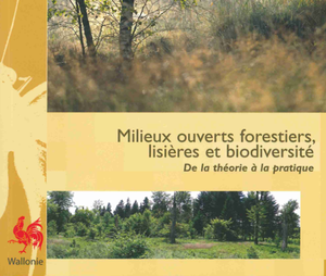 Faune - Flore - Habitats № 07. Milieux ouverts forestiers, lisières forestières et biodiversité : de la théorie à la pratique (papier)
