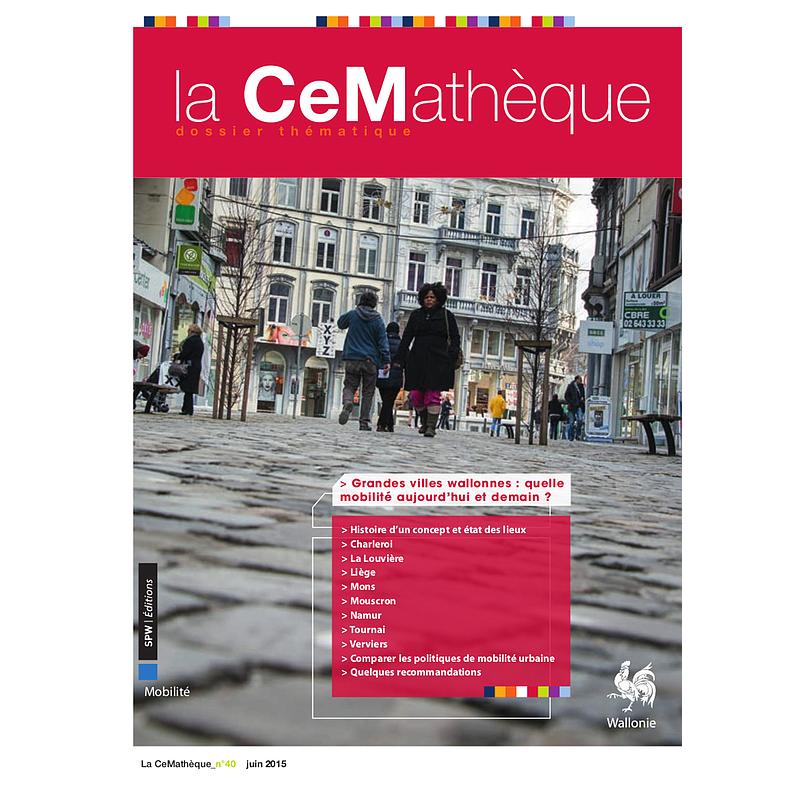 La CeMathèque № 40 (Juin 2015). Grandes villes wallonnes: quelle mobilité aujourd’hui et demain ? (numérique)