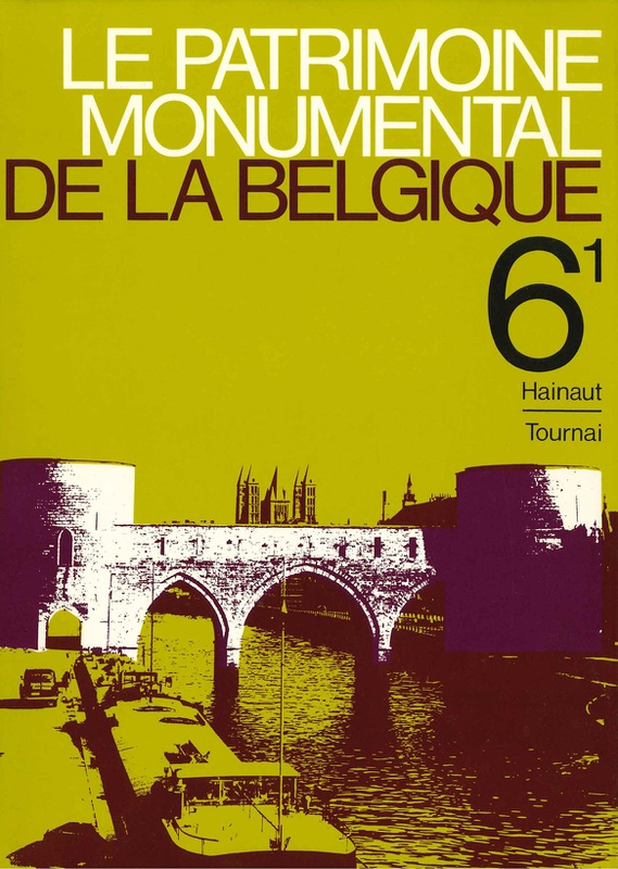 Le patrimoine monumental de la Belgique - 06/1 - Hainaut, arrondissement de Tournai (papier)