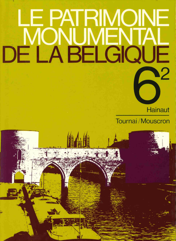 Le patrimoine monumental de la Belgique - 06/2 - Hainaut, arrondissement de Tournai (papier)