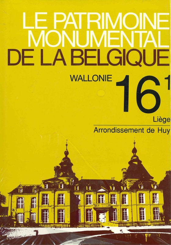 Le patrimoine monumental de la Belgique - 16/1 - Liège, arrondissement de Huy 