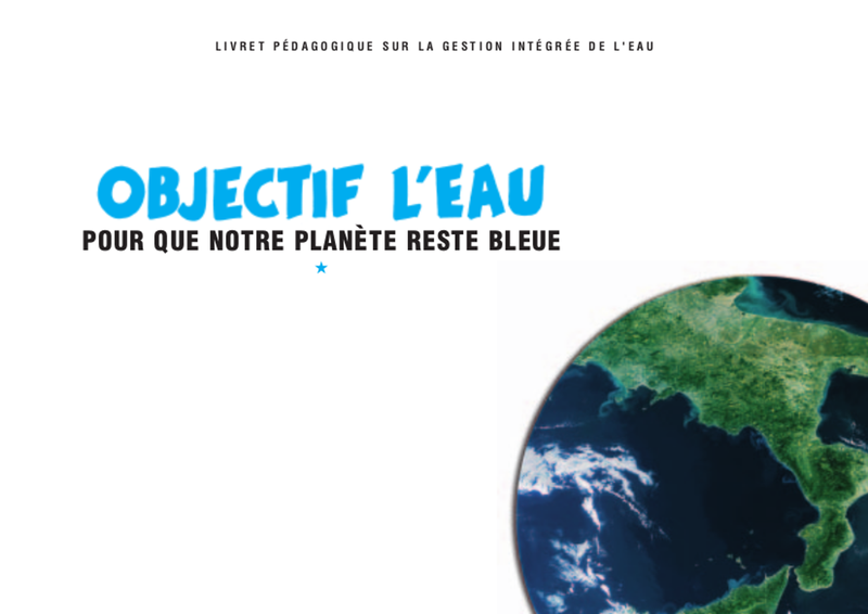 Objectif l'eau pour que notre planète reste bleue [2006] (numérique)