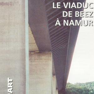 Ouvrages d'art № 23. Le viaduc de Beez à Namur (papier)