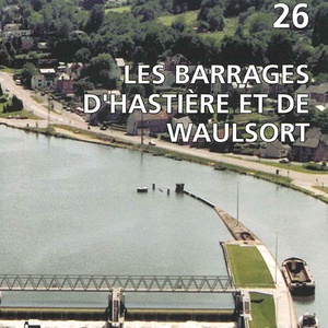 Ouvrages d'art № 26. Les barrages d'Hastière et de Waulsort [2004] (papier)