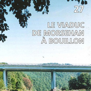 Ouvrages d'art № 27. Le viaduc de Morsehan à Bouillon (papier)