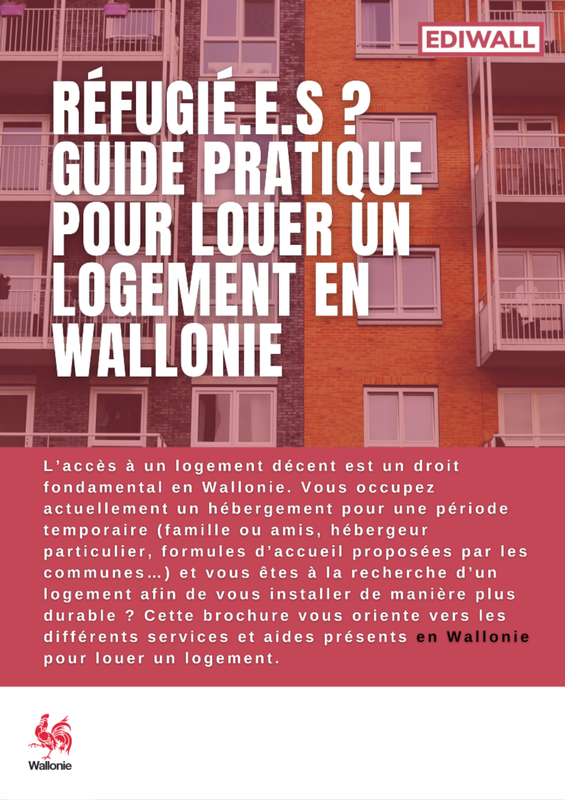 Réfugié(e)s ? Guide pratique pour louer un logement en Wallonie [2022] (numérique)