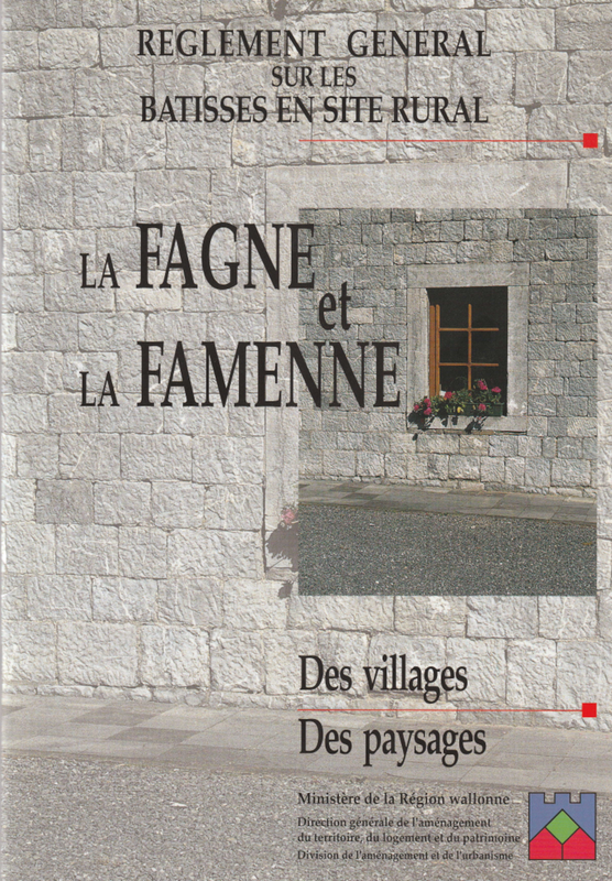 Règlement général sur les bâtisses en site rural. La Fagne et la Famenne. Des villages. Des paysages [1997] (papier)