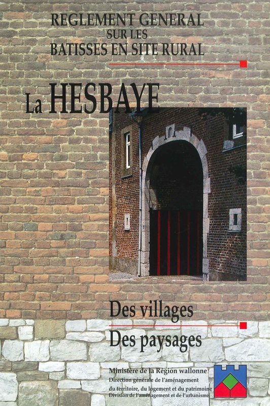 Règlement général sur les bâtisses en site rural. La Hesbaye. Des villages. Des paysages [1997] (papier)