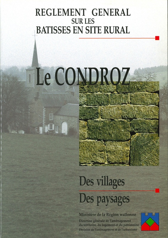 Règlement général sur les bâtisses en site rural. Le Condroz. Des villages. Des paysages [1997] (numérique)