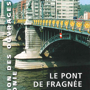 Rénovation des Ouvrages d'art en Wallonie № 03. Le pont de Fragnée [2005] (papier)