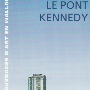 Rénovation des Ouvrages d'art en Wallonie № 05. Le pont Kennedy (papier)