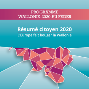 Résumé citoyen 2020. L'Europe fait bouger la Wallonie. Programme Wallonie-2020.eu Feder [2021] (numérique)