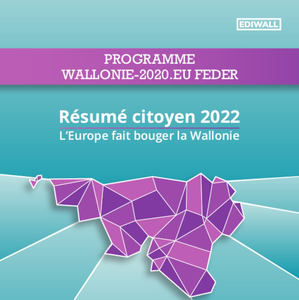 Résumé citoyen 2022. L'Europe fait bouger la Wallonie. Programme Wallonie-2020.eu Feder [2023] (numérique)