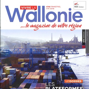 Vivre la Wallonie № 40 (Été 2018). Les plateformes logistiques (papier - numérique)