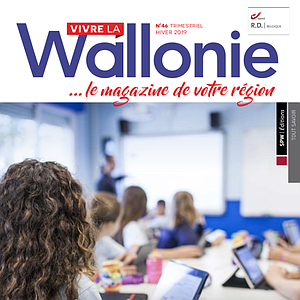Vivre la Wallonie № 46 (Hiver 2019). Écoles numériques (papier - numérique)
